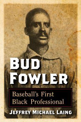 预订bud fowler: baseballs first black professional