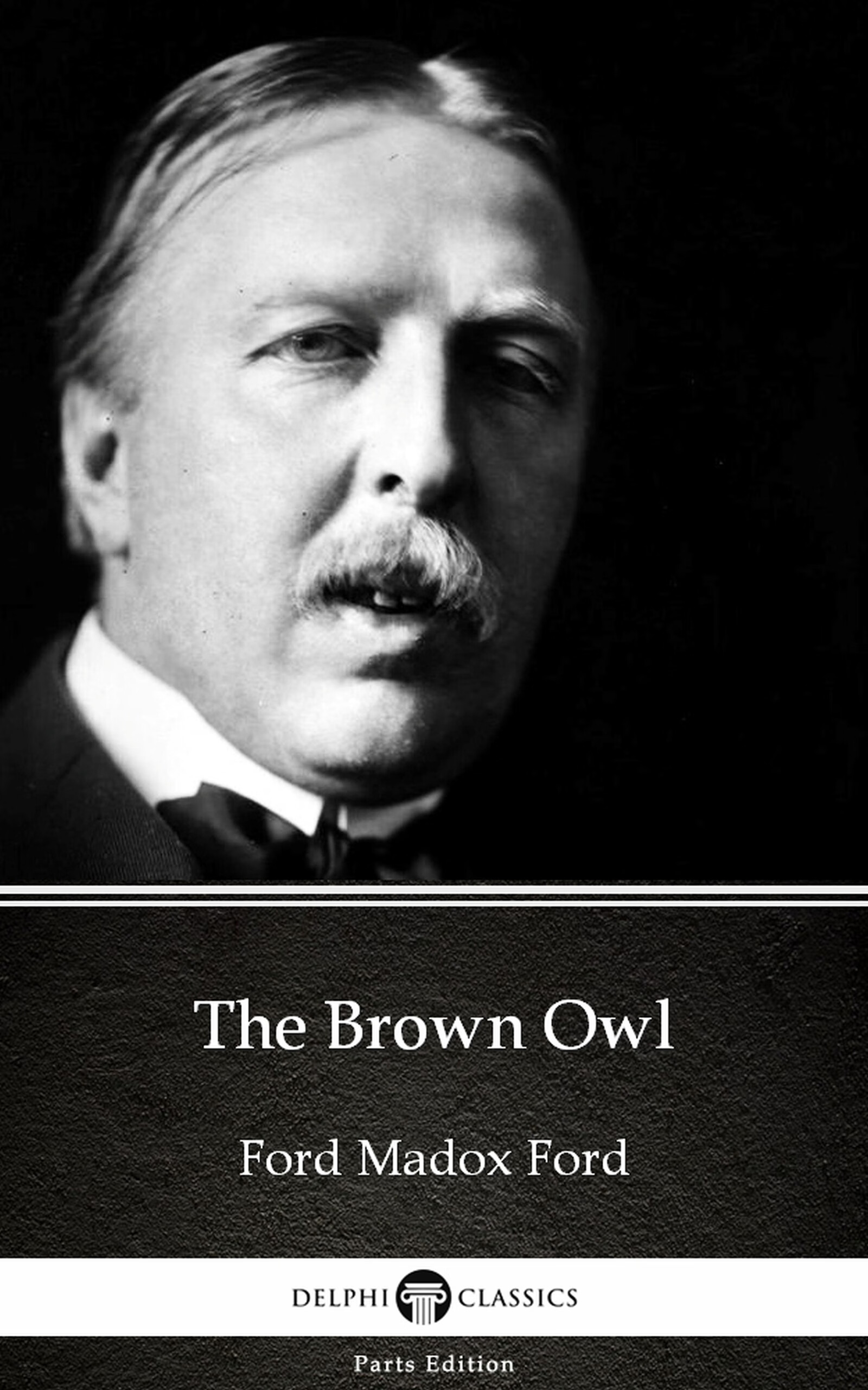 the brown owl by ford madox ford - delphi classics (illustrated)