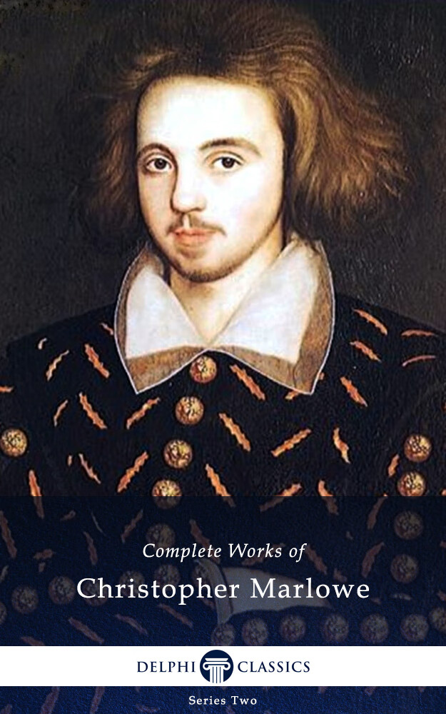 christopher marlowe,James Joyce delphi complete works of christopher marlowe (illustrated)