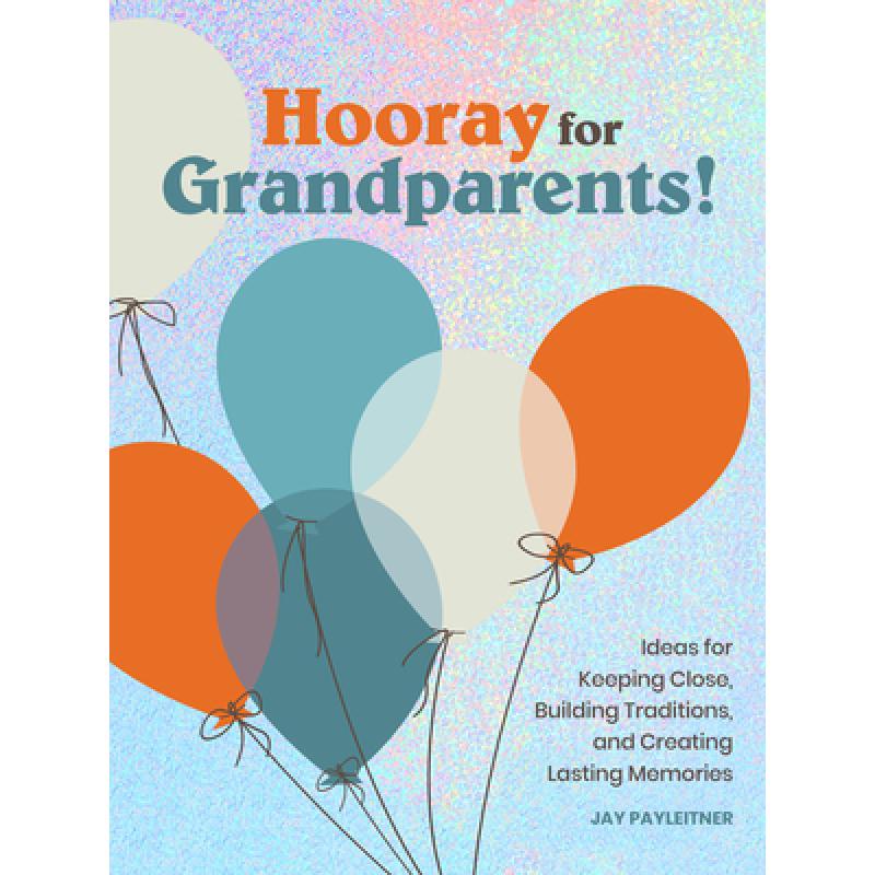 【预订3周达】 hooray for grandparents: ideas for keeping close