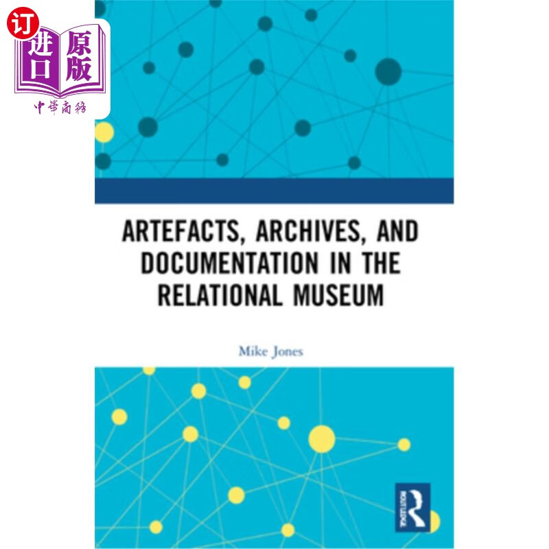 海外直订artefacts, archives, and documentation in the relational