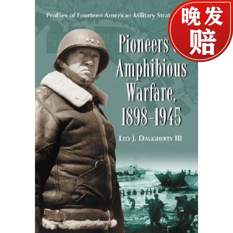 pioneers of amphibious warfare, 1898-1945: profiles of fourteen