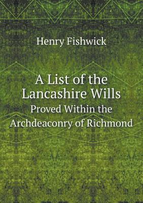 预订 a list of the lancashire wills proved within th