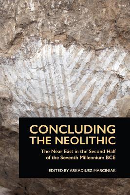 预订concluding the neolithic: the near east in the s