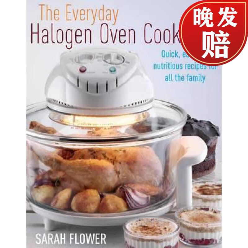 【4周达】everyday halogen oven cookbook: quick, easy and