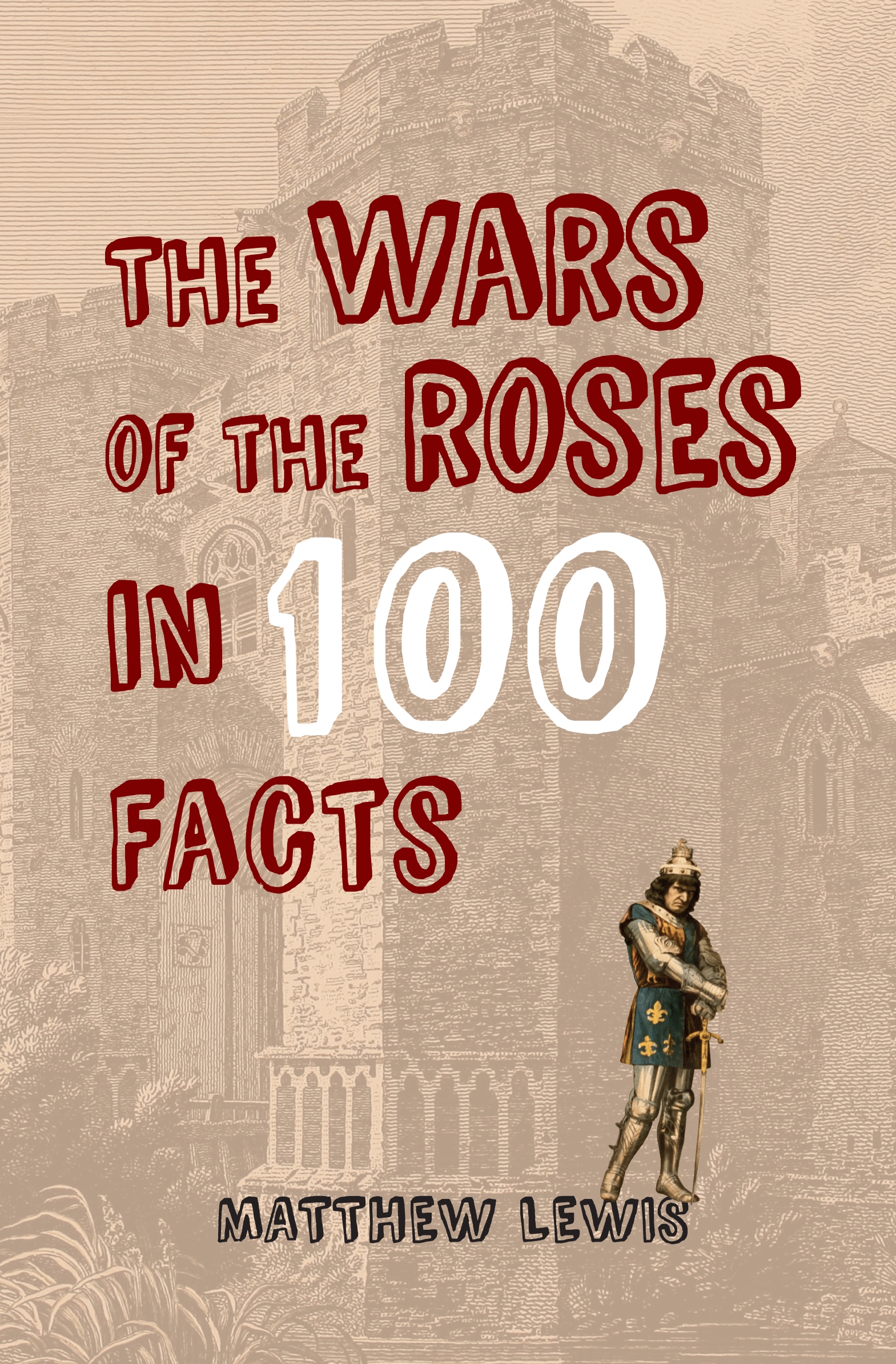 wars of the roses in 100 facts