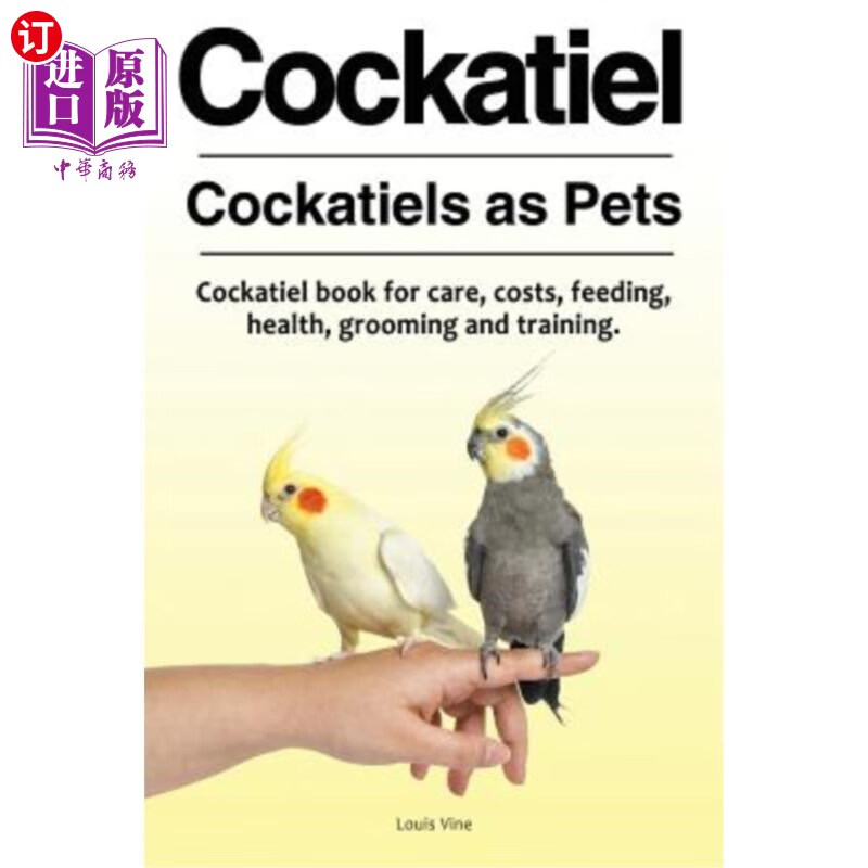 海外直订Cockatiel. Cockatiels as Pets. Cockatiel book for care, costs, feeding 小鹦鹉小鹦鹉作为宠物。护理、费用、喂养、健康、美容怎么样,好用不?