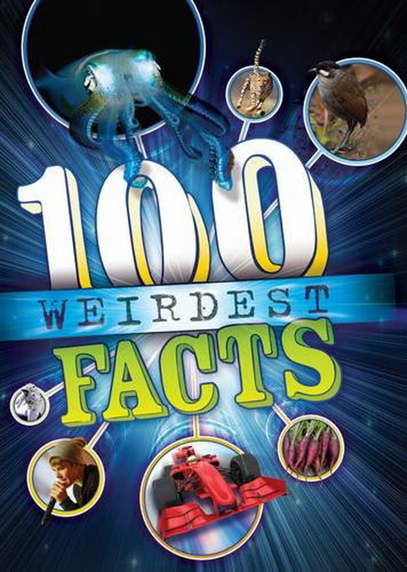 100 Facts: 100 Weirdest Things Ever