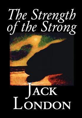 预订 the strength of the strong by jack london, fiction, action