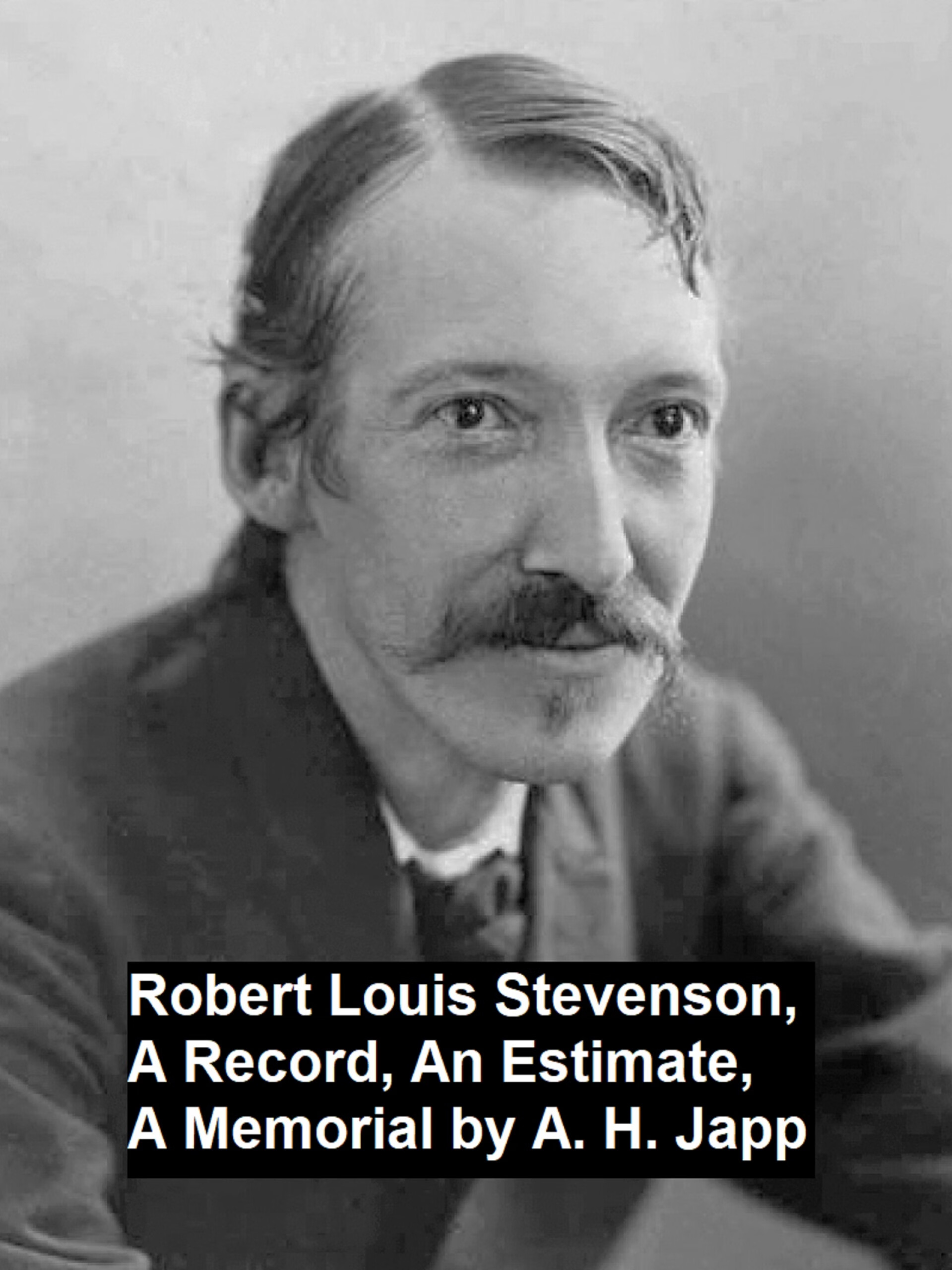 robert louis stevenson, a record, an estimate, a memorial