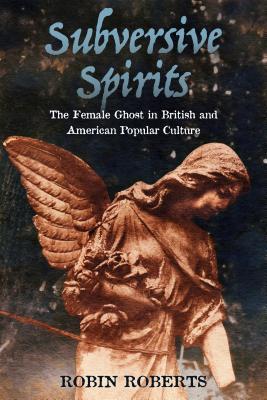 预订subversive spirits: the female ghost in british