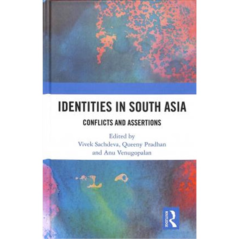 预订identities in south asia:conflicts and assertions