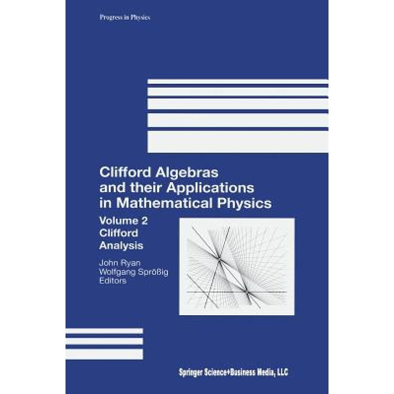 预订 Clifford Algebras and Their Applications in Mathematical Physics: Volume 2: Clifford Analysis