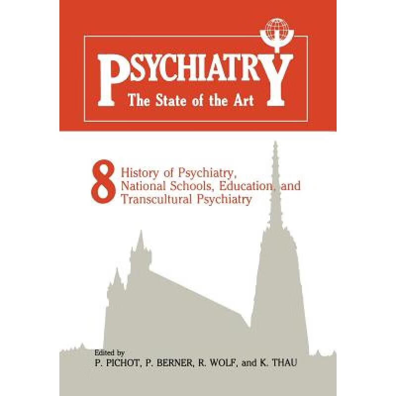 预订 Psychiatry the State of the Art: Volume 8 History of Psychiatry, National Schools, Education, ...