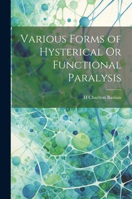 预订 various forms of hysterical or functional paralysis