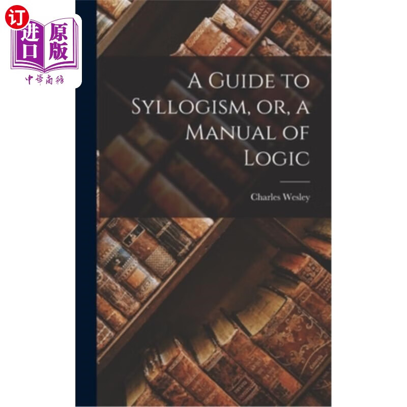 海外直订a guide to syllogism, or, a manual of logic 三段论指南