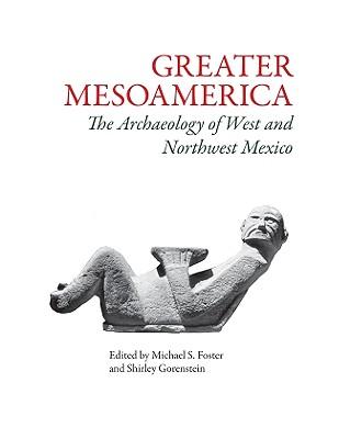 预订greater mesoamerica: the archaeology of west and