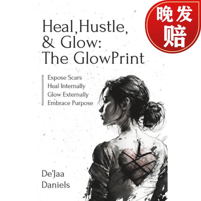 【4周达】heal, hustle, & glow: the glowprint: expose scars, heal