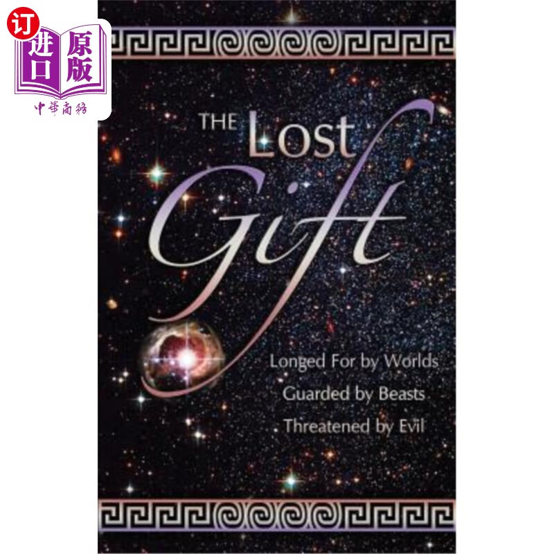 海外直订the lost gift: longed for by worlds, gaurded by beasts
