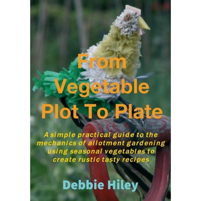 预订 From Vegetable Plot To Plate