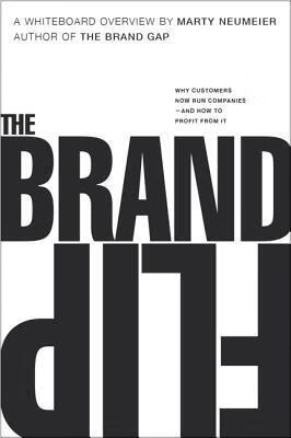 预订 the brand flip: why customers now run companies and how to