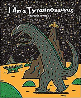 英文原版 宫西达也恐龙系列：我是霸王龙 精装绘本 I Am a Tyrannosaurus (Tyrannosaurus Series) Tatsuya Miyanishi