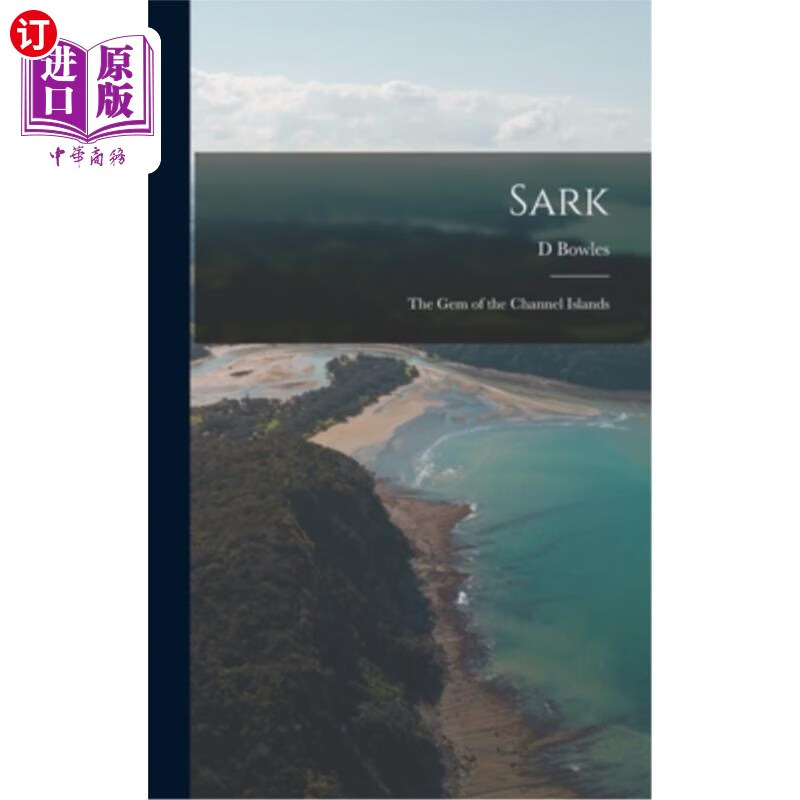 海外直订sark: the gem of the channel islands 萨克:海峡群岛的瑰宝