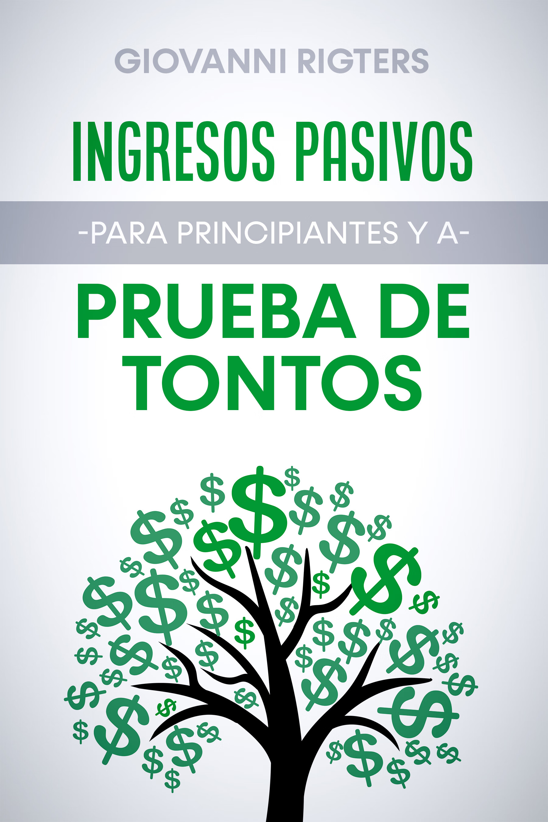 ingresos pasivos para principiantes y a prueba de tontos
