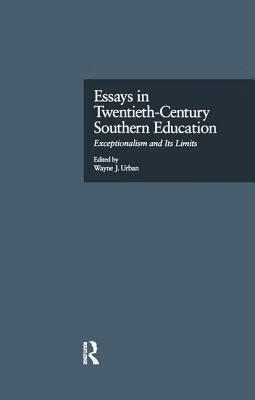 essays in twentieth-century southern education: exceptionalism