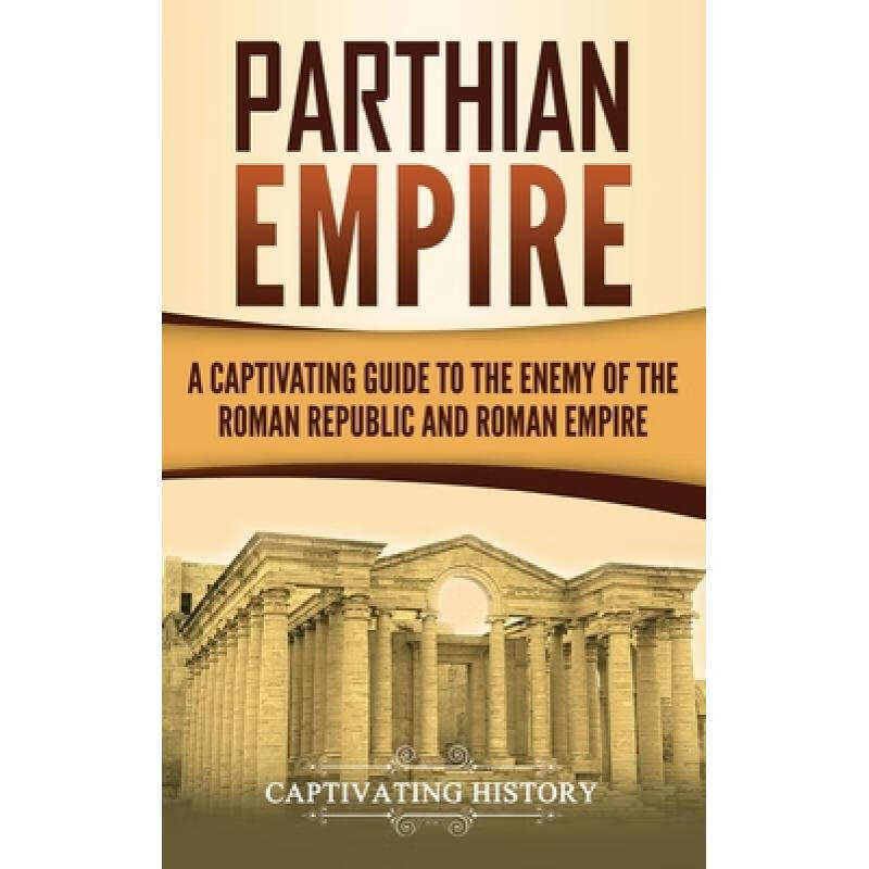 预订 parthian empire: a captivating guide to the .