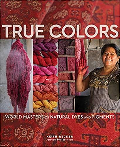 预订 true colors: world masters of natural dyes and pigments