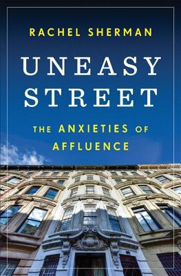 预订uneasy street: the anxieties of affluence