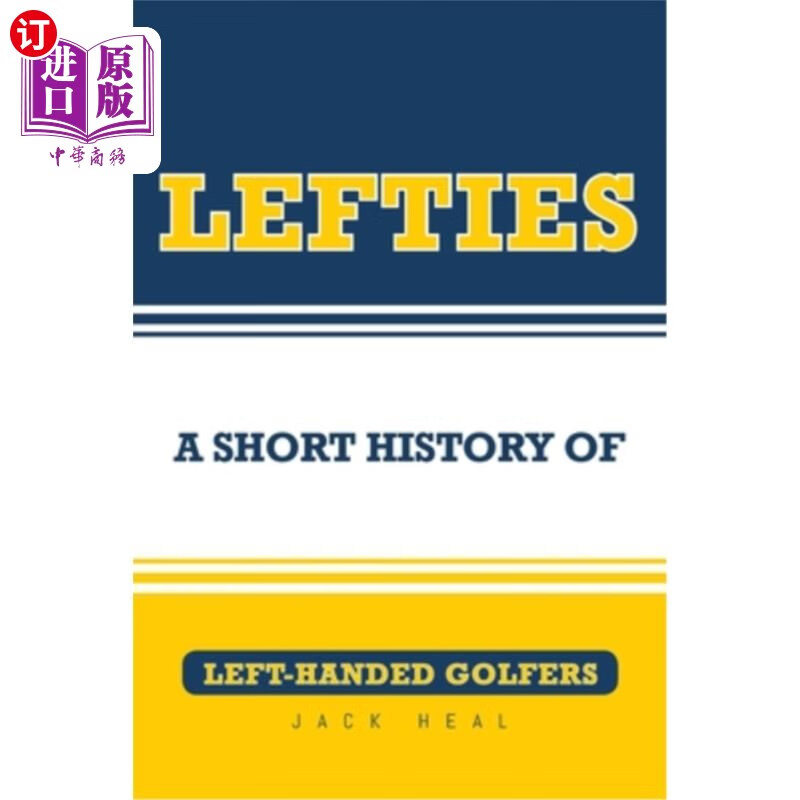海外直订lefties: a short history of left-handed golfers 左撇子