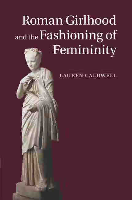 预售 按需印刷roman girlhood and the fashioning of femininity