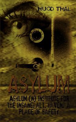 预订 asylum: asylum (n) institute for the insane; al