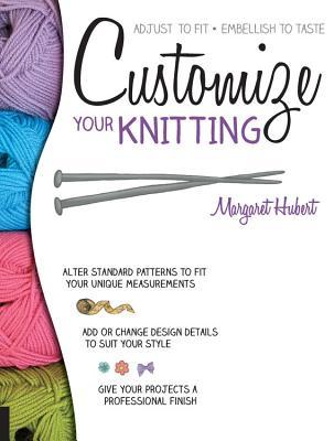 预订customize your knitting: adjust to fit; embellis