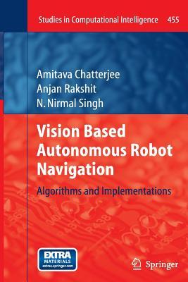 预订Vision Based Autonomous Robot Navigation: Algori