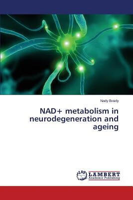 预订Nad+ Metabolism in Neurodegeneration and Ageing