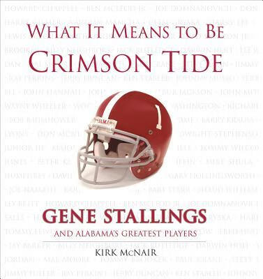 预订what it means to be crimson tide: gene stallings