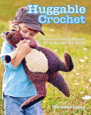 预订huggable crochet: cute and cuddly animals from a
