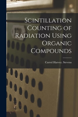 【预售】Scintillation Counting of Radiation Using Organic Compounds