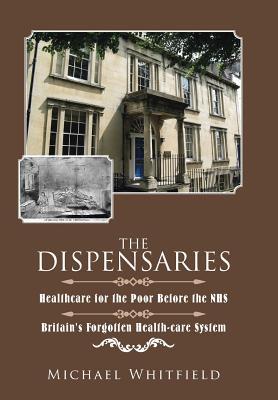 预订 The Dispensaries: Healthcare for the Poor Befor