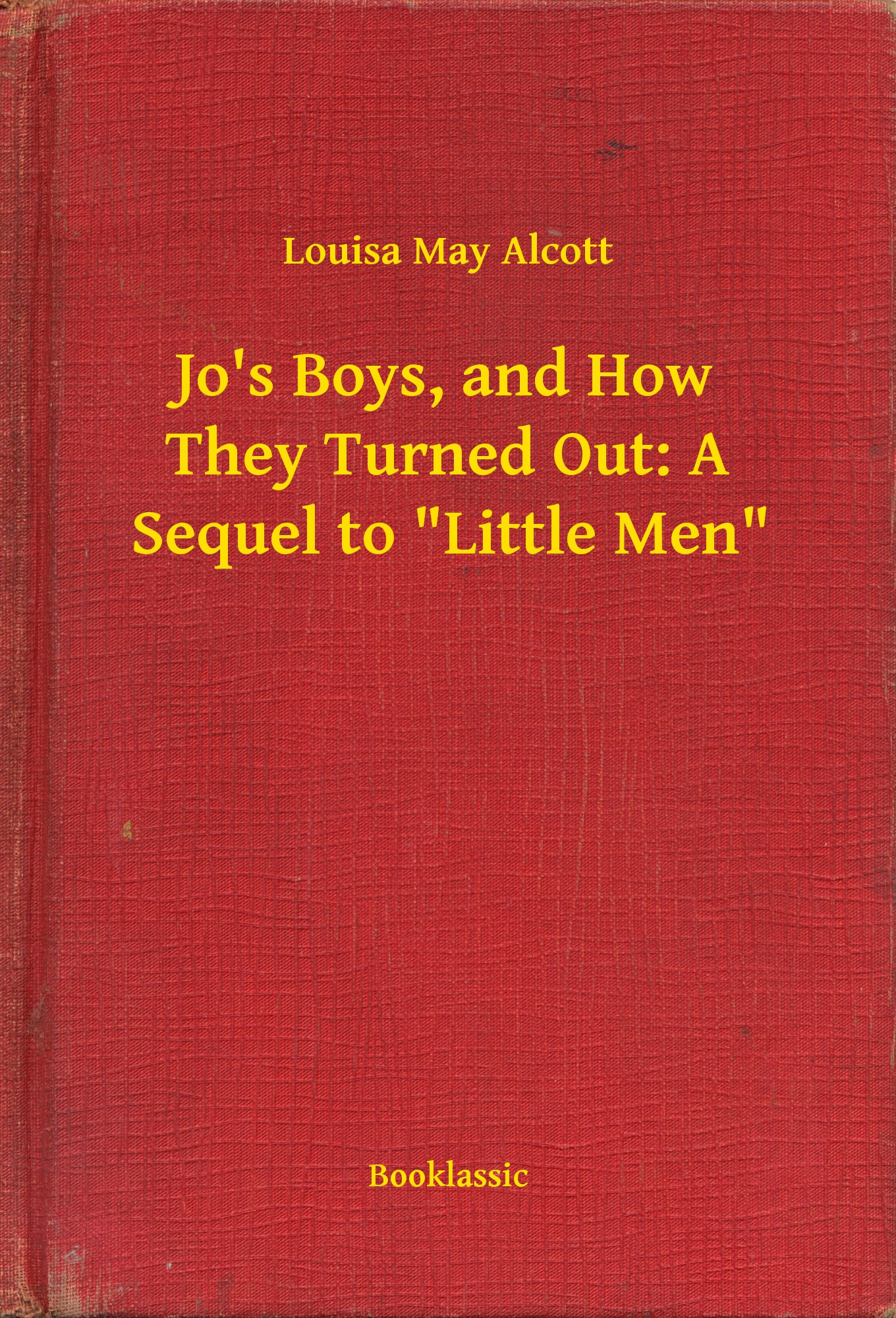 jos boys, and how they turned out: a sequel to "little men"