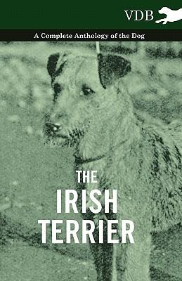 预订The Irish Terrier - A Complete Anthology of the