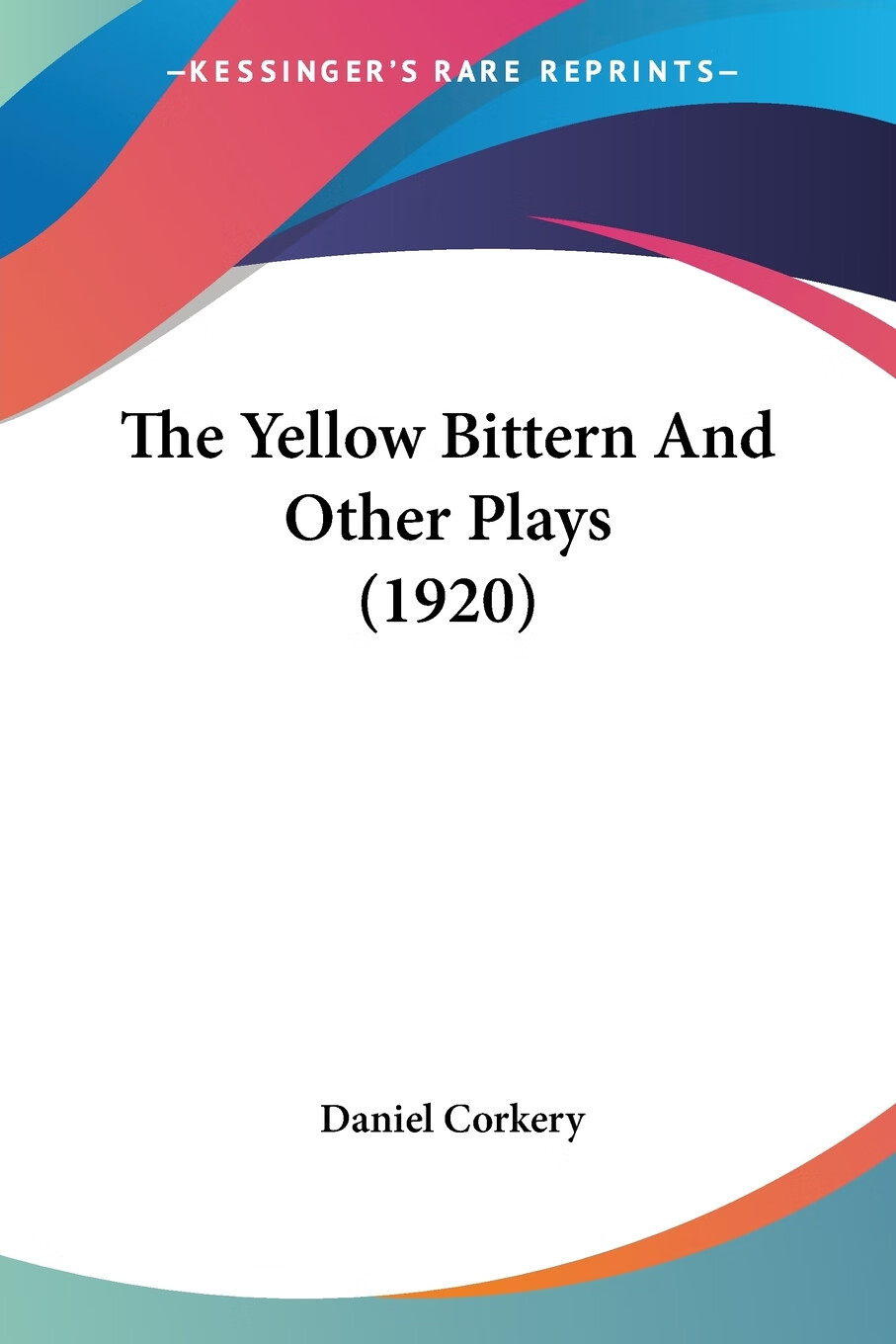 【预售 按需印刷】the yellow bittern and other plays (1920)