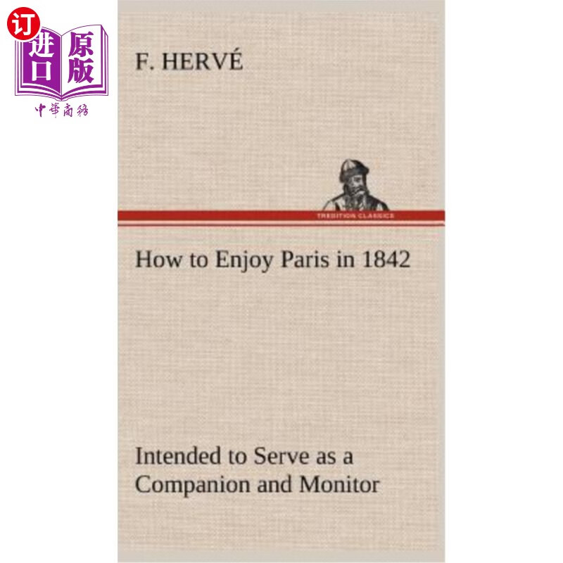 海外直订how to enjoy paris in 1842 intended to serve as a