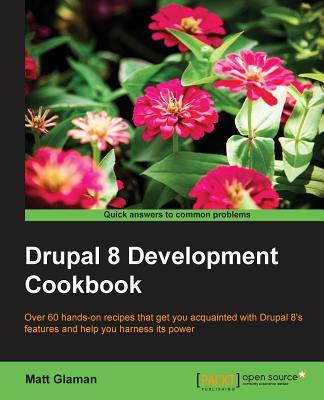 预订Drupal 8 Development Cookbook: Over 60 hands-on