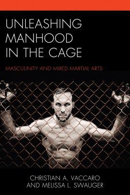 预订unleashing manhood in the cage: masculinity and