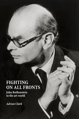预订fighting on all fronts: john rothenstein in the