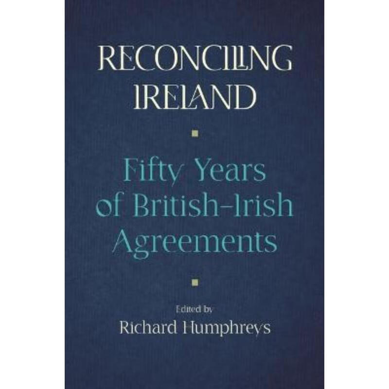 预订reconciling ireland:fifty years of british-irish agreements